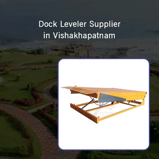 Dock Leveler Supplier in Vishakhapatnam